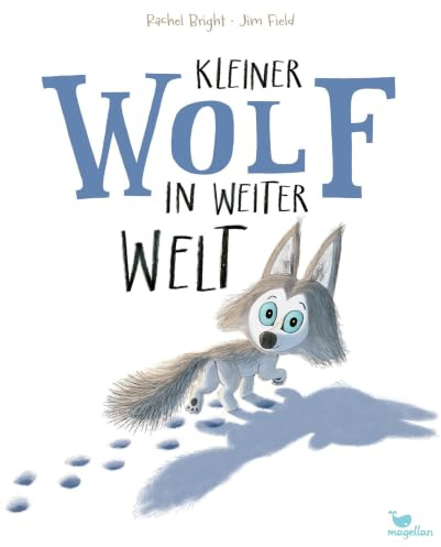 Kleiner Wolf in weiter Welt: Ein Bilderbuch für Kinder ab 3 Jahren über Hilfsbereitschaft und Mut (Bright/Field Bilderbücher)