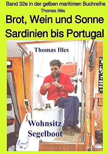 maritime gelbe Reihe bei Jürgen Ruszkowski / Brot, Wein und Sonne - Teil 2 sw: Von Sardinien bis Gibraltar - Band 32e in der maritimen gelben ... Band 32e in der maritimen gelben Buchreihe