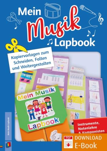Mein Musik–Lapbook – Instrumente, Notenlehre & Komponisten: Kopiervorlagen zum Schneiden, Falten und Weitergestalten