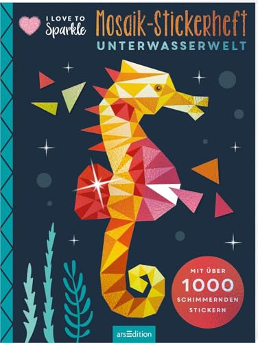 I Love to Sparkle – Mosaik-Stickerheft Unterwasserwelt: Mit über 1000 schimmernden Stickern | Stickern nach Zahlen mit Glanzeffekt