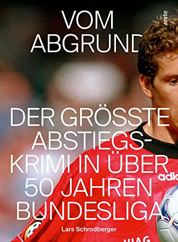 Vom Abgrund: Der größte Abstiegskrimi in über 50 Jahren Bundesliga
