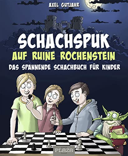 Schach-Spuk in Ruine Rochenstein: Das spannende Schachbuch für Kinder. Schach für Kinder
