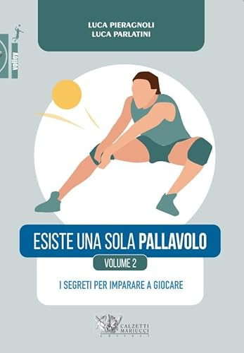 Esiste una sola pallavolo. I segreti per imparare a giocare