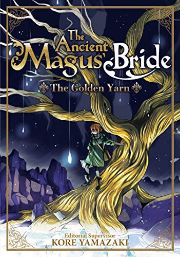 The Ancient Magus' Bride: The Golden Yarn (Light Novel): 1 (The Ancient Magus' Bride (Light Novel))