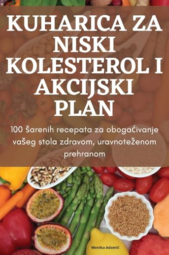 KUHARICA ZA NISKI KOLESTEROL I AKCIJSKI PLAN