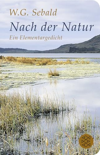 Nach der Natur: Ein Elementargedicht | Geschenkausgabe im Miniformat (Fischer Taschenbibliothek)