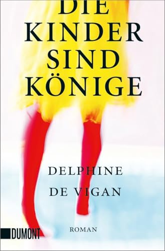 Die Kinder sind Könige: Roman