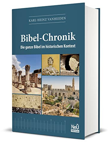 Bibel-Chronik: Die ganze Bibel im historischen Kontext