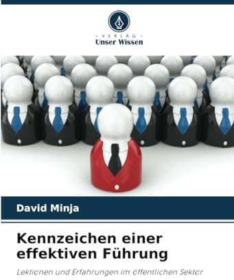 Kennzeichen einer effektiven Führung: Lektionen und Erfahrungen im öffentlichen Sektor