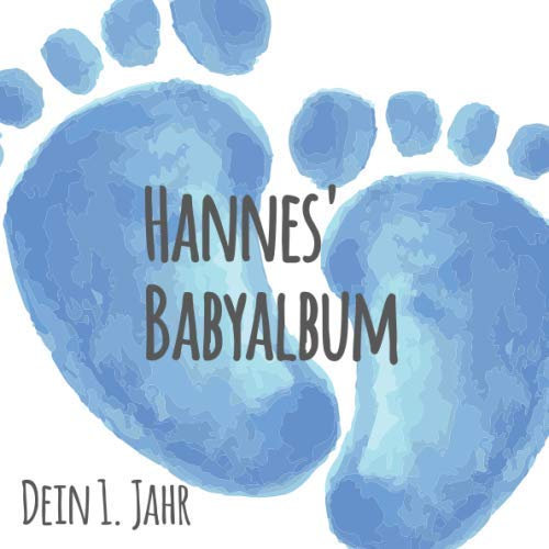 Hannes' Babyalbum - Dein 1. Jahr: Babyalbum zum Ausfüllen - Baby Tagebuch und Erinnerungsalbum für das erste Lebensjahr