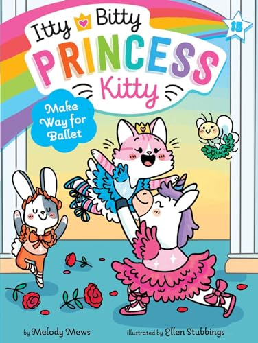 Make Way for Ballet: 15 (Itty Bitty Princess Kitty)