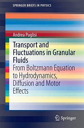 Transport and Fluctuations in Granular Fluids: From Boltzmann Equation to Hydrodynamics, Diffusion and Motor Effects (SpringerBriefs in Physics)