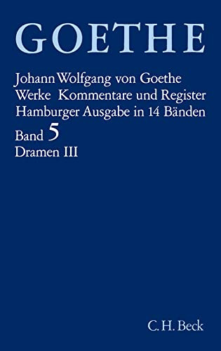 Werke. Hamburger Ausgabe.: Dramatische Dichtungen III: Iphigenie auf Tauris. Nausikaa. Torquato Tasso. Die Aufgeregten. Die natürliche Tochter. ... Pandora. Des Epimenides Erwachen: Bd. 5