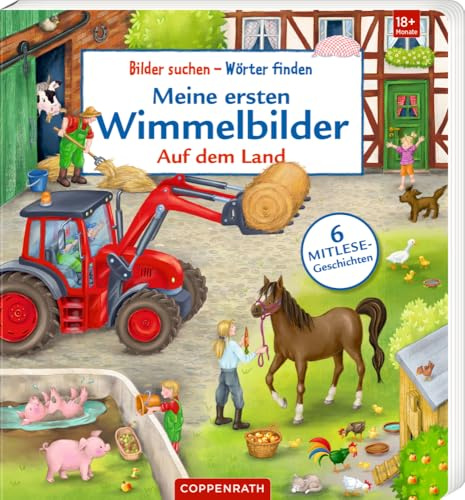 Meine ersten Wimmelbilder: Auf dem Land: Sprechenlernen mit Mitlese-Geschichten, ab 18 Monate (Bilder suchen – Wörter finden)