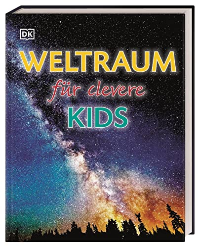 Wissen für clevere Kids. Weltraum für clevere Kids: Lexikon mit 1500 farbigen Fotos und Illustrationen. Für Kinder ab 8 Jahren