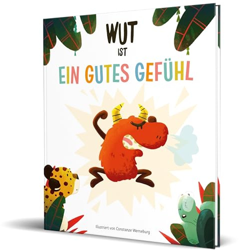 Wut ist ein gutes Gefühl: von Ein gutes Gefühl
