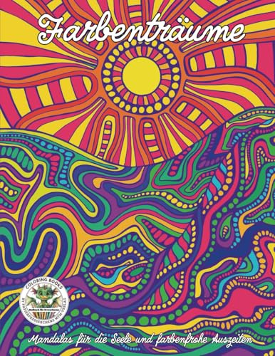 Farbenträume - Mandalas für die Seele und farbenfrohe Auszeiten: Malbuch für Erwachsene für Entspannung, Kreativität und Achtsamkeit: 29
