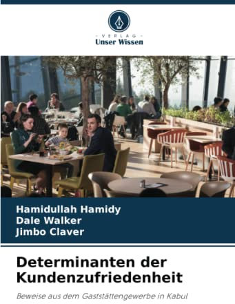Determinanten der Kundenzufriedenheit: Beweise aus dem Gaststättengewerbe in Kabul