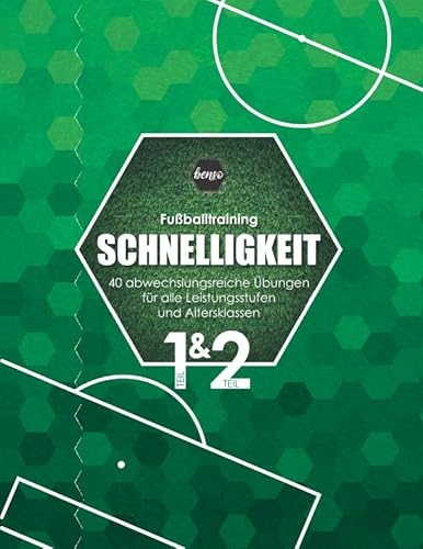 Fussballtraining Schnelligkeit Teil 1 & Teil 2: 40 abwechslungsreiche Übungen für alle Leistungsstufen und Altersklassen
