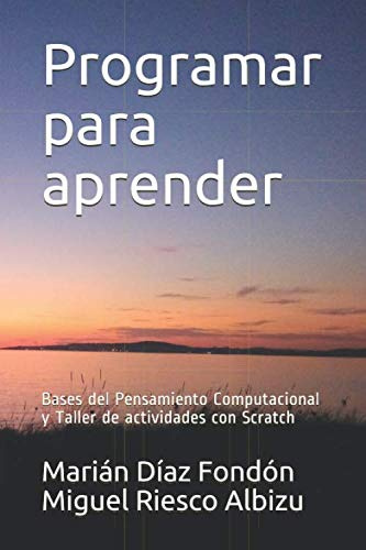 Programar para aprender: Bases del Pensamiento Computacional y Taller de actividades con Scratch