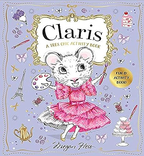 Claris: A Très Chic Activity Book Volume #1: A Claris: The Chicest Mouse in Paris Activity Book (Claris Activity & Stationery)