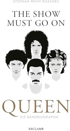 The Show Must Go On: Queen – die Bandbiographie