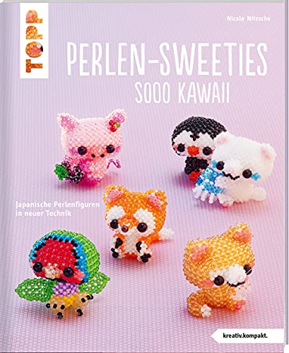 Perlen-Sweeties sooo kawaii (kreativ.kompakt.): Japanische Perlenfiguren in neuer Technik