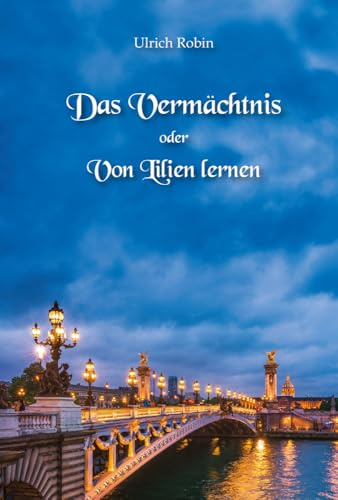 Das Vermächtnis oder Von Lilien lernen