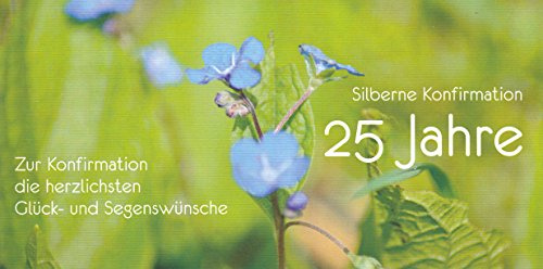 Glückwunschkarte zur silberne Konfirmation 25 Jahre die herzlichsten Glück und Segenswünsche