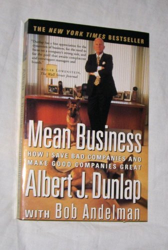 Mean Business: How I Save Bad Companies and Make Good Companies Great
