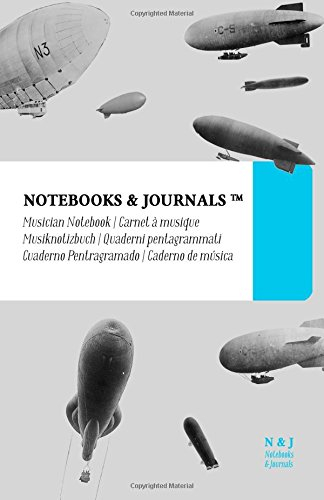 Notenpapier A5 Notebooks & Journals, Zeppelins (Vintage-Kollektion), Large: (Musiknotizbuch, Musiknotenheft, Notenblock, Notenheft) Soft Cover (13.97 x 21.59 cm)