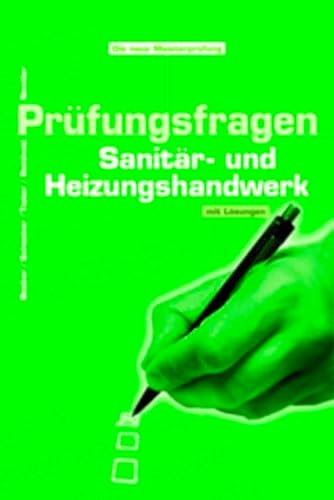 Prüfungsfragen des Sanitär- und Heizungshandwerks: Mit Lösungen (Sanitär - Heizung - Klima)