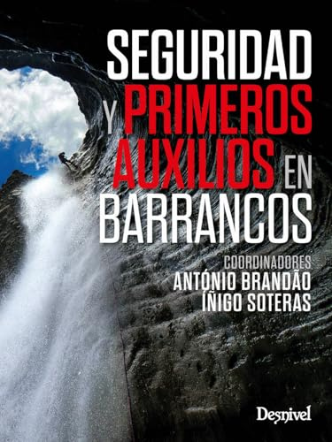 Seguridad y primeros auxilios en barrancos (Manuales Desnivel)