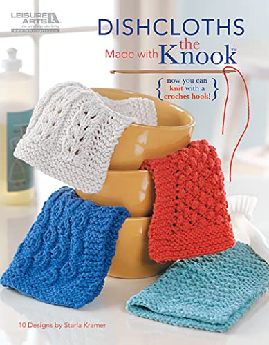 Dishcloths Made with the Knook (Leisure Arts #5585) (Leisure Arts) (Now You Can Knit with a Crochet Hook!)