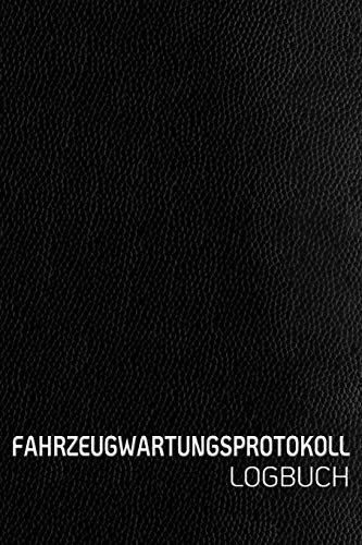 FAHRZEUGWARTUNGSPROTOKOLL LOGBUCH: Scheckheft universal Serviceheft & Wartungsheft mit vorgefertigten Seiten | Für alle KFZ Hersteller geeigne Leder Optik schwarz