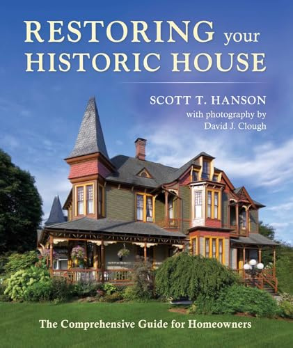 Restoring Your Historic House: The Comprehensive Guide for Homeowners
