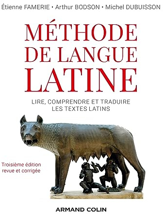 Méthode de langue latine: Lire, comprendre et traduire les textes latins