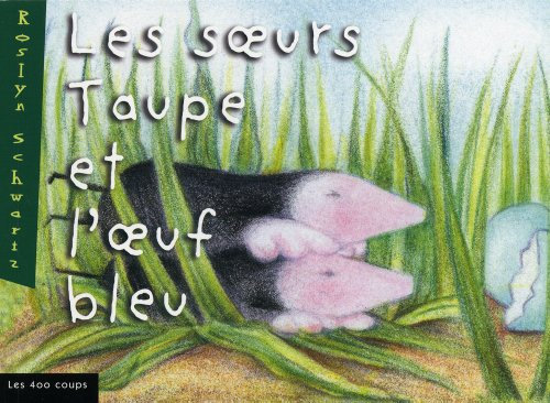Les Soeurs taupe et l'Oeuf bleu