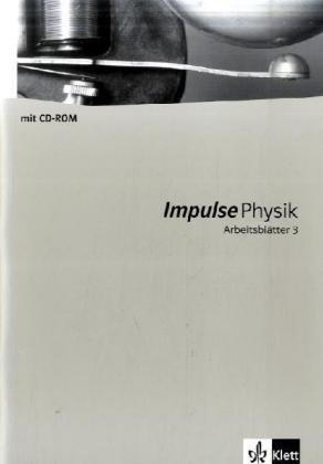 Impulse Physik Arbeitsblätter 3: Kopiervorlagen mit CD-ROM Klassen 7-10 (Impulse Physik. Ausgabe ab 2005)