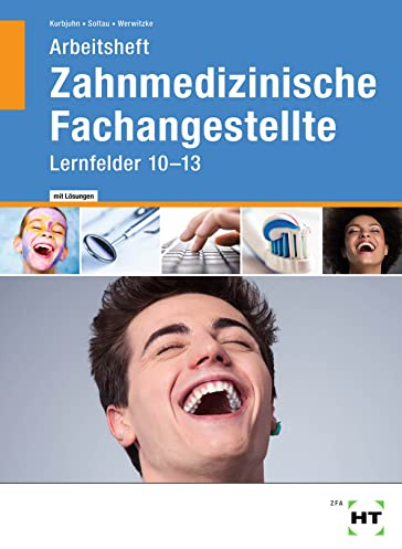 Zahnmedizinische Fachangestellte: Lernfelder 10 - 13