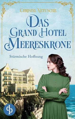 Stürmische Hoffnung: Die bewegende Familiensaga an der Ostseeküste