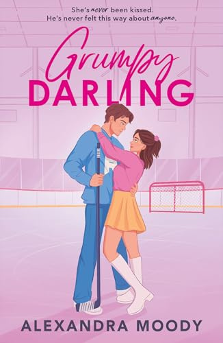 Grumpy Darling: The sequel to RIVAL DARLING and the second book in best-selling YA ice hockey wholesome romance series taking the world by storm, new for 2025!