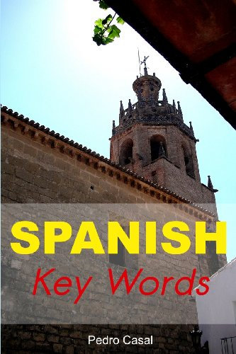 Spanish Key Words: Learn Spanish Easily: 2000-word Vocabulary Arranged by Frequency, with Dictionaries: v. 14 (Oleander Language & Literature S.)