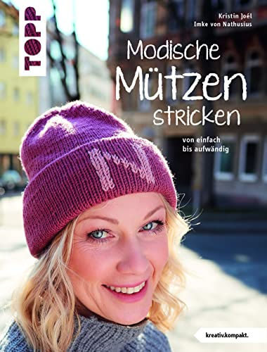 Modische Mützen stricken (kreativ.kompakt.): Von einfach bis aufwendig. Mit Balaclava
