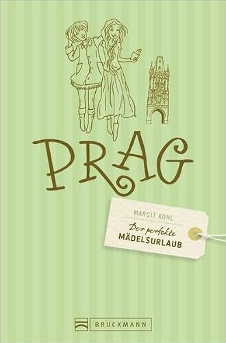 Der perfekte Mädelsurlaub – Prag