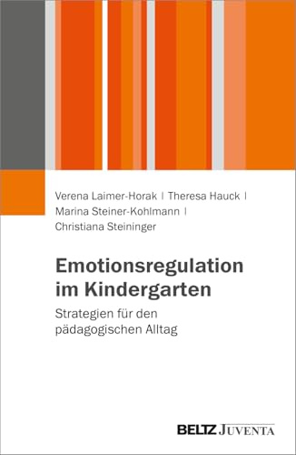 Emotionsregulation im Kindergarten: Strategien für den pädagogischen Alltag