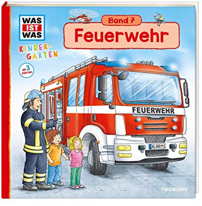 WAS IST WAS Kindergarten, Band 7. Feuerwehr: Notruf, Feueralarm, Löschzug - erstes Wissen ab 3 Jahre