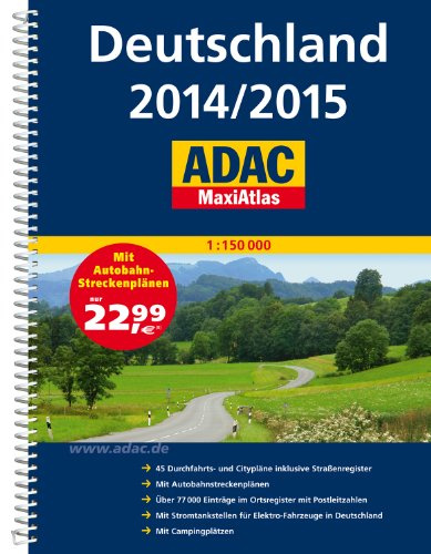 ADAC MaxiAtlas Deutschland 2014/2015 1:150 000: 45 Durchfahrts- und Citypläne inklusive Straßenregister. Mit Autobahnstreckenplänen. Über 77.000 ... in Deutschland. Mit Campingplätzen