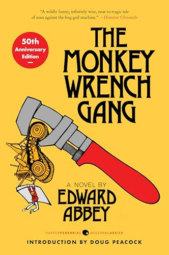The Monkey Wrench Gang [50th Anniversary Edition]: A Comic Masterpiece of Environmental Rebellion (Perennial Classics)