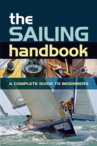 The Sailing Handbook: A Complete Guide for Beginners